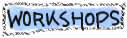 Workshops